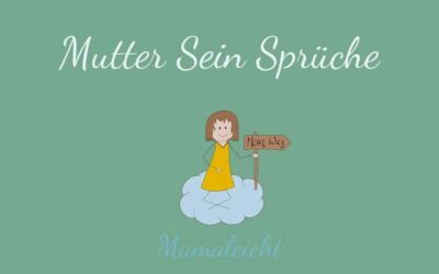 Mutter Sein Sprüche