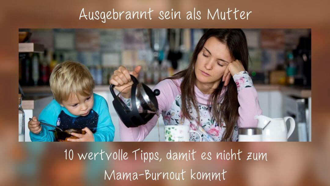 Ausgebrannt sein als Mutter - Mama Burnout
