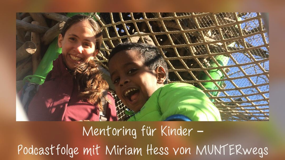 Podcast mit Miram Hess, Mentoring für Kinder